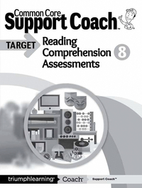 Image for Common Core Support Coach Target: Reading Comprehension, Assessments, Grade 8 from School Specialty