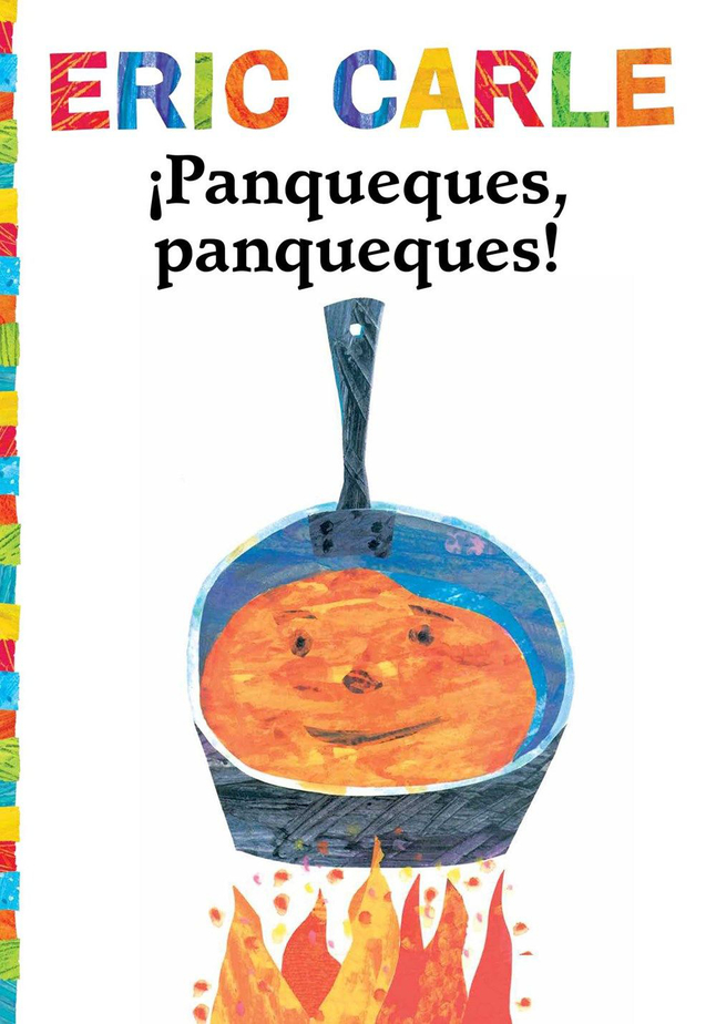 Image for ¡Panqueques, panqueques! (Pancakes, Pancakes!) by Eric Carle, Paperback, Grades PreK to 3 from School Specialty