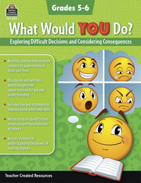 Teacher Created Resources What Would You Do Workbook, Grades 5 to 6, Item Number 2090570