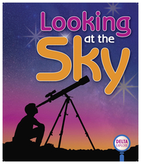Image for Delta Explore Primary Leveled Readers: Looking at the Sky Collection from School Specialty